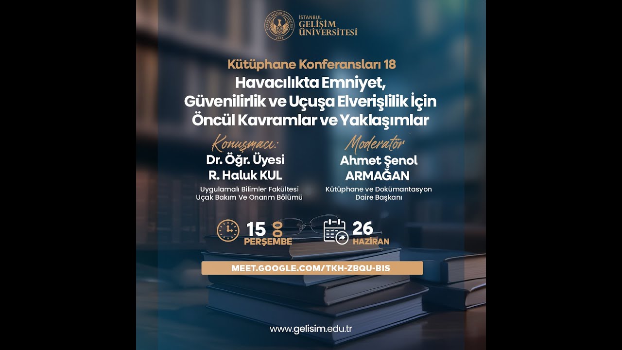 Kütüphane Konferansları 18: Havacılıkta Emniyet, Güvenilirlik ve Uçuşa Elverişlilik