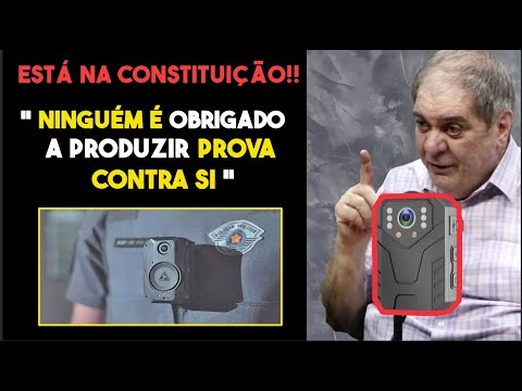 Câmeras Corporais, ninguém pode produzir provas contra si mesmo! Está ...
