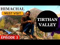 Mini Switzerland of India | Stunning Tirthan Valley