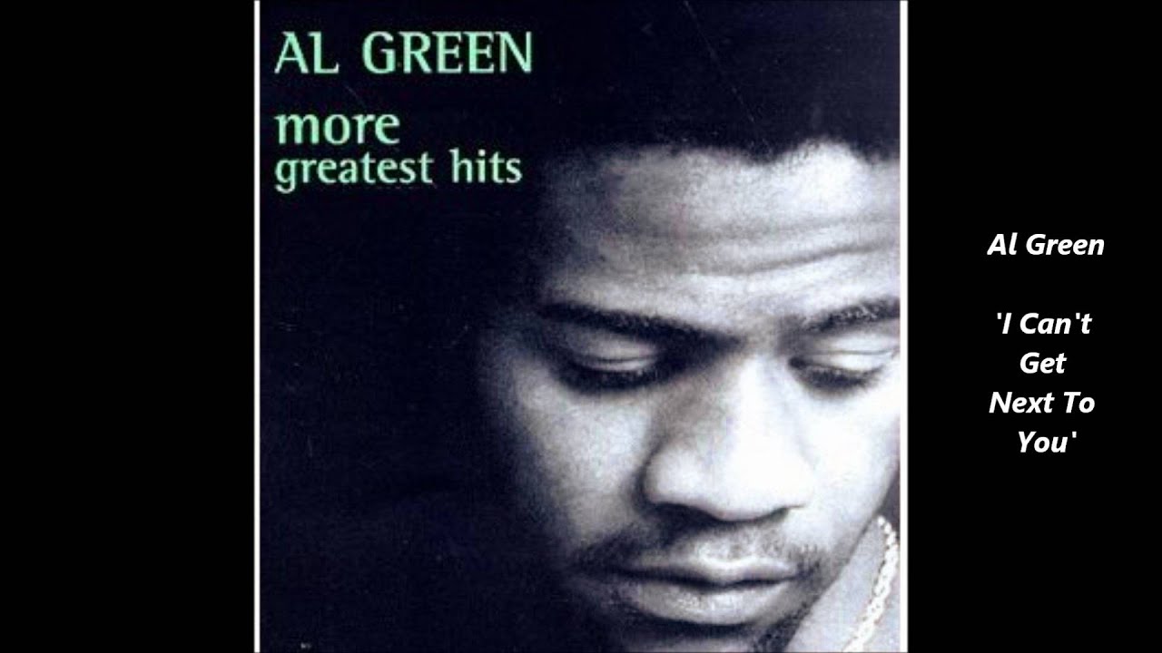 AL GREEN I Can't Get Next To You YouTube