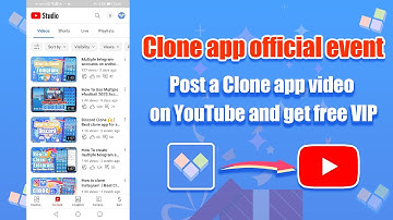 Clone app official event: Post a Clone app video on YouTube and get free VIP
