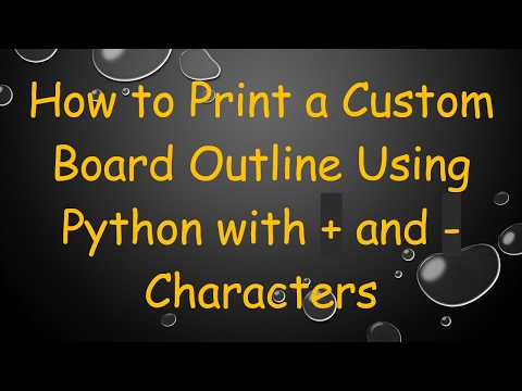 How to Print a Custom Board Outline Using Python with +  and - Characters