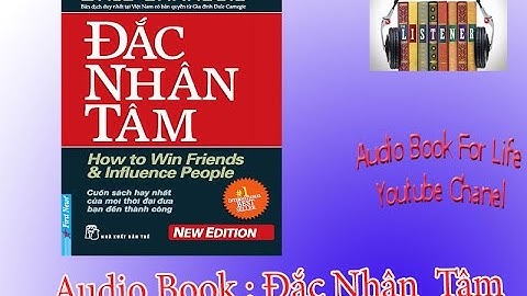 Đắc Nhân Tâm - Chương 9 - Để người khác yêu bạn ngay lập tức