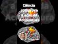 Ciência comprova a ação da Acupuntura