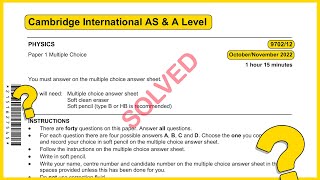 As level Physics 9702 Oct/Nov 2022 Paper 12 SOLVED!! Guide