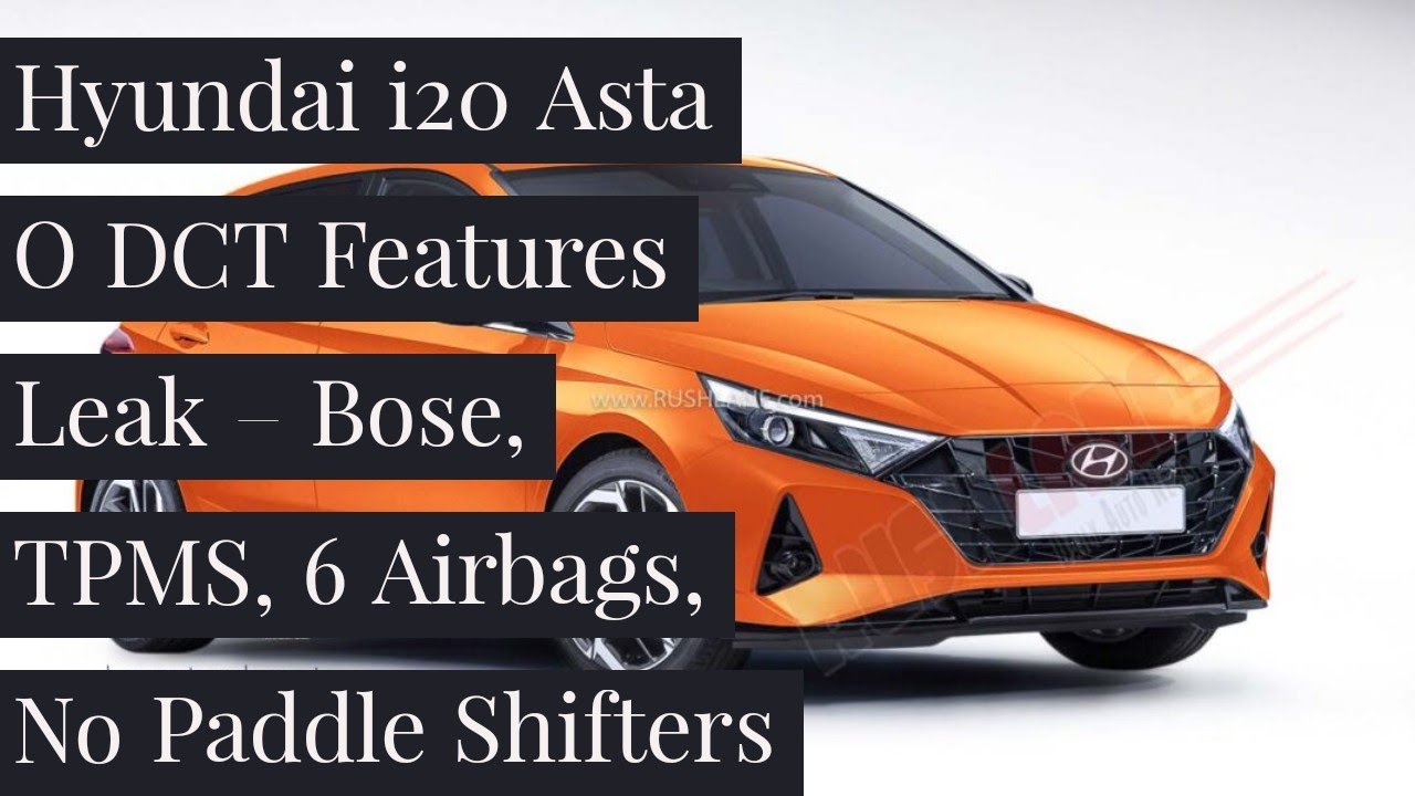 Hyundai i20 Asta O DCT Features Leaked (Bose, TPMS, 6