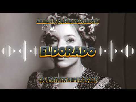 sanah i Daria Zawiałow - Eldorado (DJ PATRYK REMIX 2022)