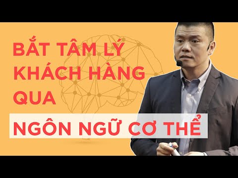 Video Nắm bắt tâm lý khách hàng qua ngôn ngữ cơ thể | Phạm... - youtube