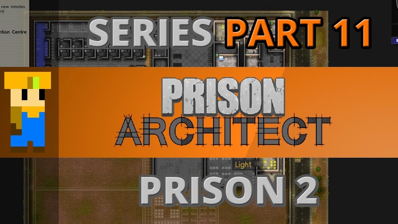 Let's Play: Prison Architect - Part 11 (Prison 2) - YouTube