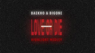 BAEKHO&BIGONE 'LOVE OR DIE' Highlight Medley