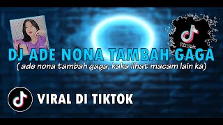 DJ ADE NONA TAMBAH GAGA - LAGU ACARA JOGET | TERBARU REMIX VIRAL TIKTOK 2023