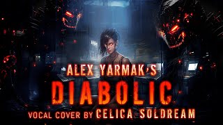 EPIC METAL | Diabolic - Alex Yarmak | Vocal COVER by Celica Soldream