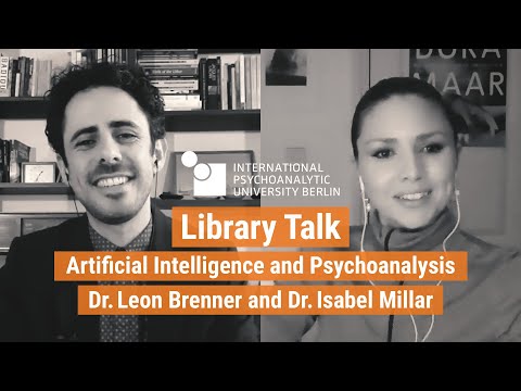 Library Talk | Artificial Intelligence and Psychoanalysis | Dr. Leon Brenner and Dr. Isabel Millar