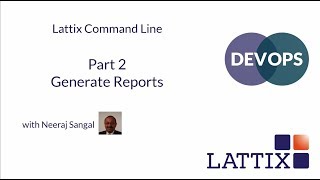 DevOps: Lattix Command Line Part 2 - Generate Reports