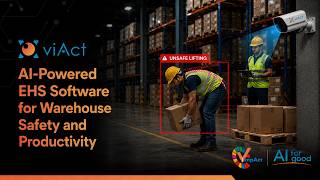 AI EHS Software for Warehouse Safety and Productivity | viAct.ai