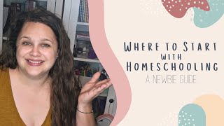 How to Start Homeschooling | A Newbie Guide | Tips for Success