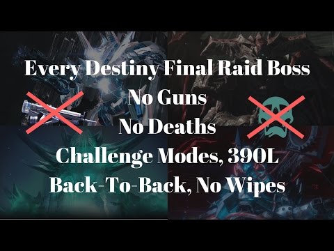 Every Destiny Final Boss, NO GUNS, No Deaths, Challenge Modes, Back-To-Back, 390L, No Wipes