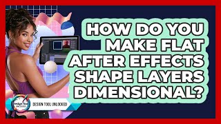 How Do You Make Flat After Effects Shape Layers Dimensional? - Design Tool Unlocked