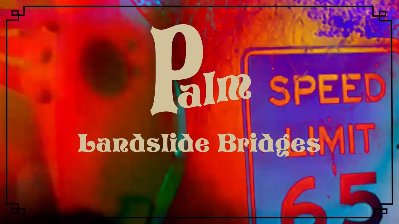 PALM - Landslide Bridges