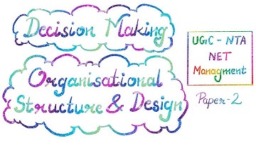 Decision Making | Organisational Structure and Design
