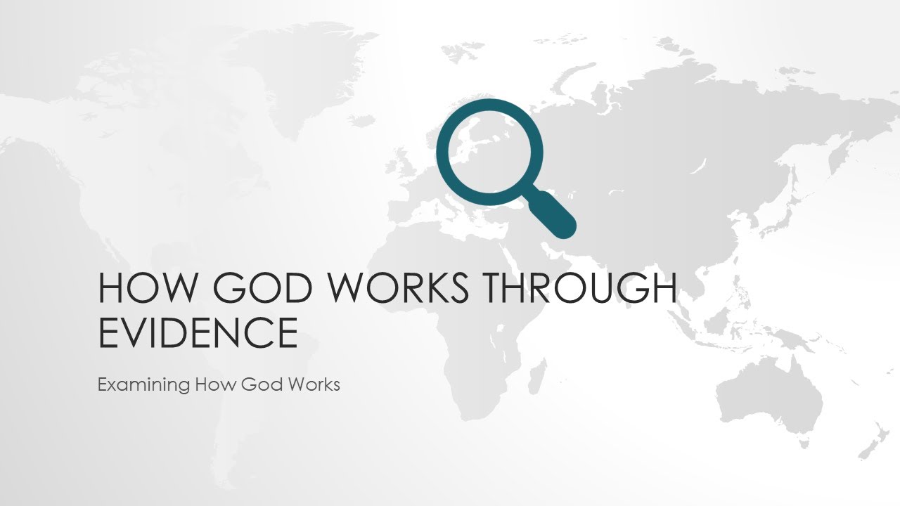 How Does God Work How God Works Through Evidence YouTube