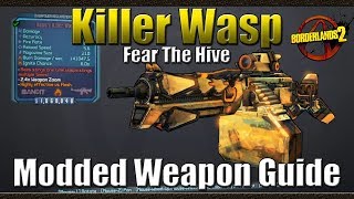 Borderlands 2 | The Killer Wasp | Fear The Hive | Modded Weapon Guide