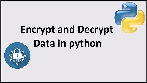 Encryption and Decryption in python