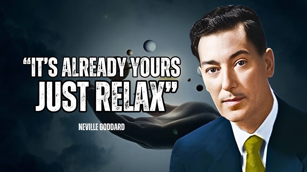 Relax Into the Feeling… Because Everything You’ve Imagined Is Already Yours - Neville Goddard