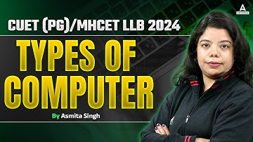 CUET (PG) / MHCET LLB 2024 | Types Of Computer