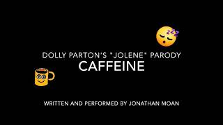 Caffeine Lyric Video (Parody of "Jolene")