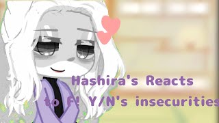 Hashira's reacts to F! Y/N's insecurities||1/?||I tried