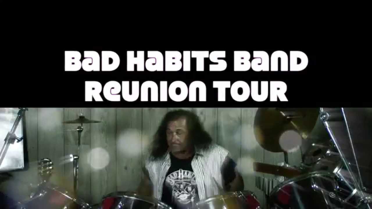 Bad Habits Band Reunion Tour ! ! ! YouTube