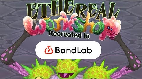 Ethereal Workshop Recreated in Bandlab (Wave 7)