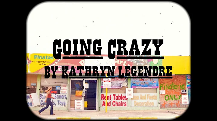 Kathryn Legendre "Going Crazy" Official Video