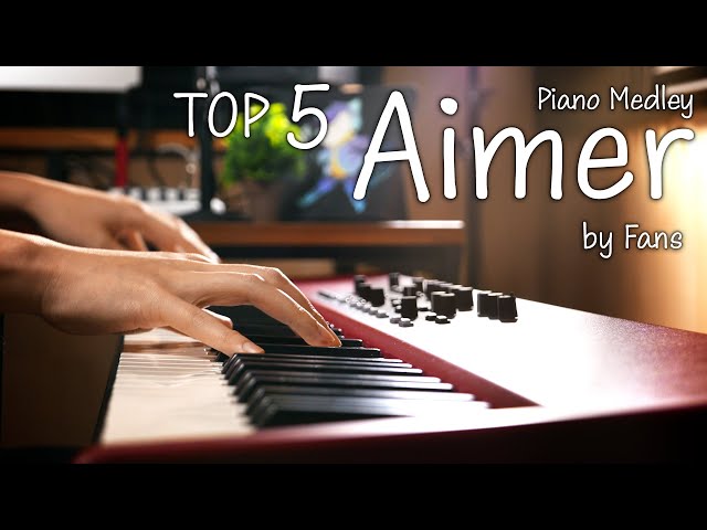 TOP 5 Favorite AIMER Songs Piano Medley chosen by FANS｜SLSMusic class=