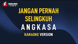Angkasa Band - Jangan Pernah Selingkuh (Karaoke)