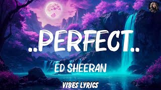 Ed Sheeran - ..Perfect.. (Lyrics) ||  | Playlist Lyrics 2023