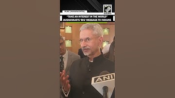 “Take an interest in the world” EAM Jaishankar’s big message to Indians