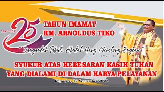 MISA SYUKUR PERAK IMAMAT 25 Tahun - Romo Arnoldus Tiko - Kopogire Mbewo 12 September 2022