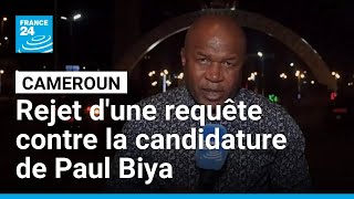 Cameroun : la Cour constitutionnelle rejette une requête contre la candidature de Paul Biya screenshot 4