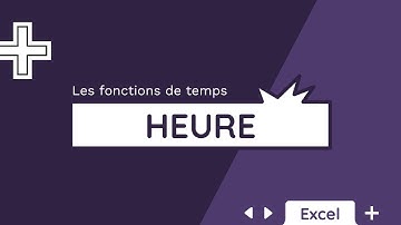La fonction HEURE - Tuto Excel