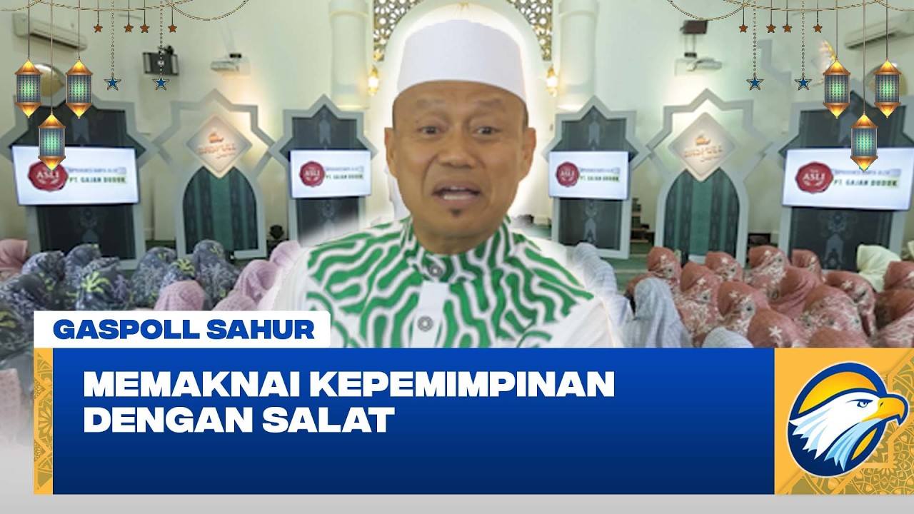 Gaspoll Sahur - Memaknai Kepemimpinan dengan Salat