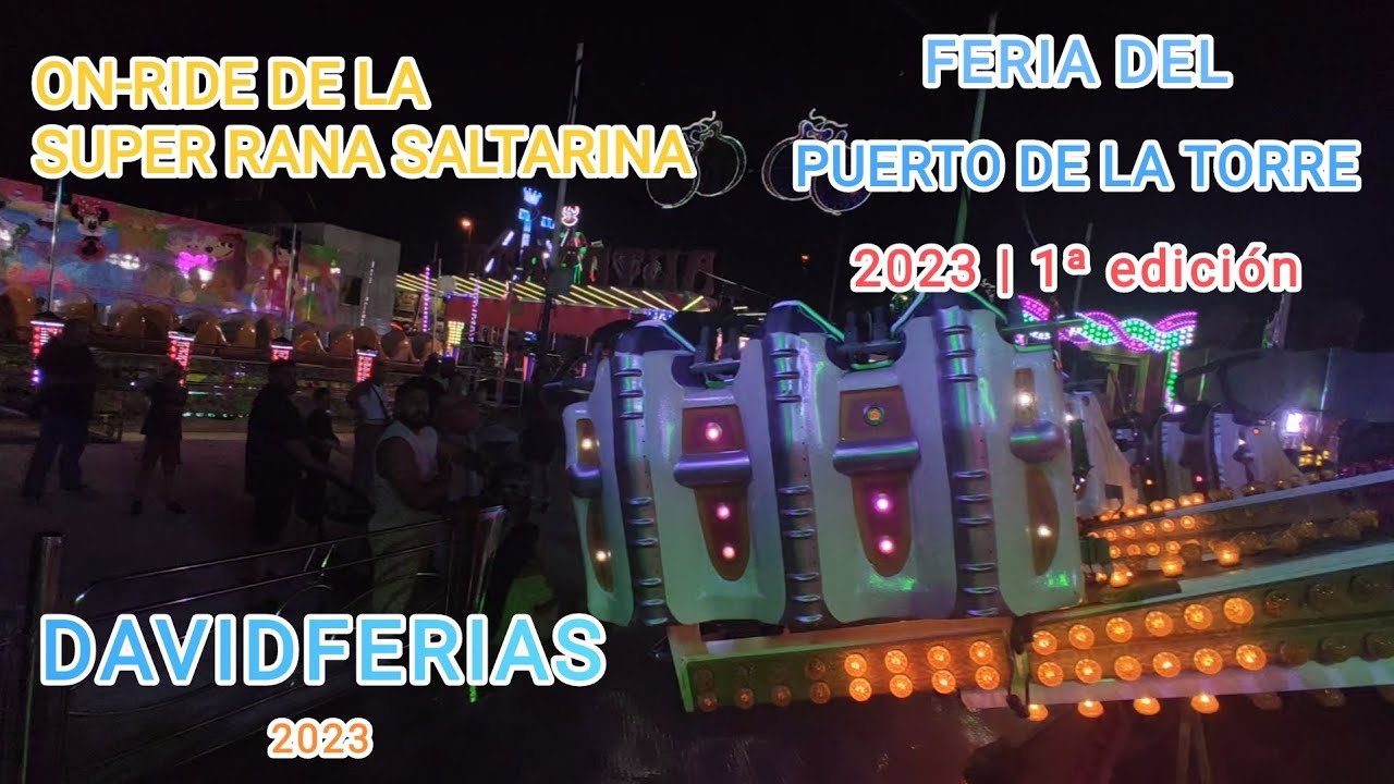 On-Ride➡️ Super Rana Saltarina - Feria del Puerto de la Torre 2023 |🎡| DavidFerias |🎡|