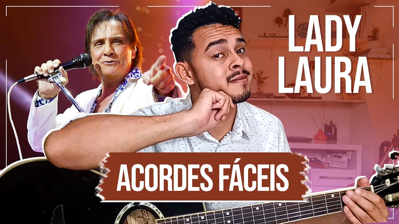 Como Tocar Lady Laura No Violão - Roberto Carlos - Com Acordes Fáceis