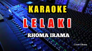 LELAKI - RHOMA IRAMA - KARAOKE