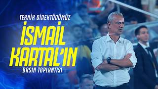 Teknik Direktörümüz İsmail Kartalın Maç Sonu Basın Toplantısı Fenerbahçe 1 - 2 Beşiktaş