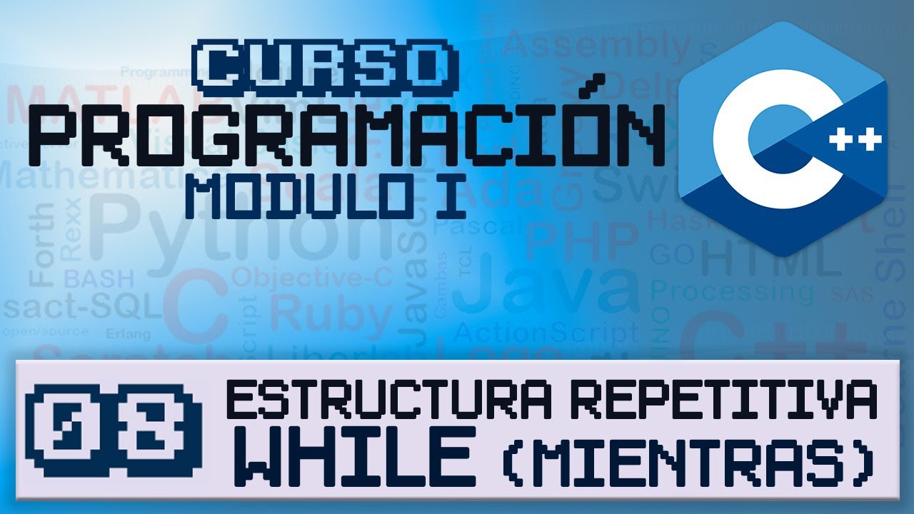 👨🏻‍🏫 CURSO DE PROGRAMACIÓN CON C++ 🖥️ 08 ESTRUCTURA REPETITIVA WHILE ...