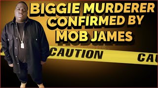 The Notorious B.I.G. Murderer CONFIRMED By Mob James