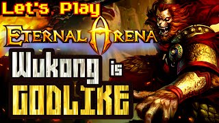 Let's Play Eternal Arena - WUKONG is GODLIKE screenshot 4