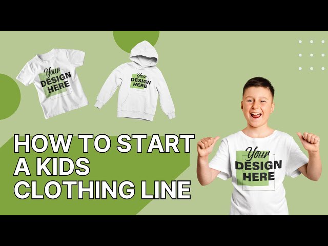 HOW TO START A KID'S CLOTHING LINE? An Easy Guide